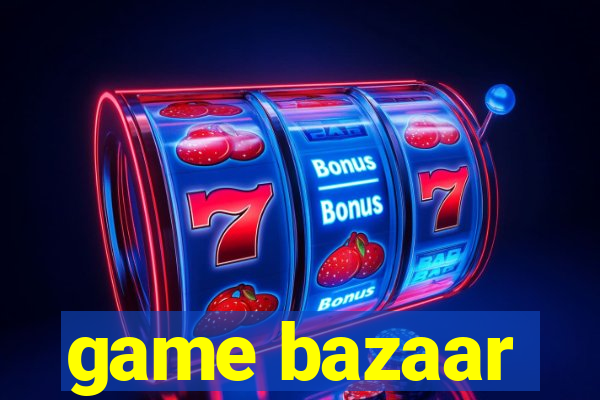 game bazaar